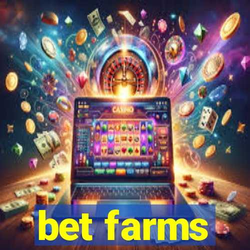 bet farms